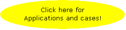 Oval: Click here for
Applications and cases!
